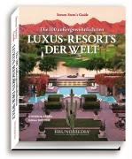 Die außergewöhnlichsten Luxus-Resorts der Welt Stern Steven`s B.