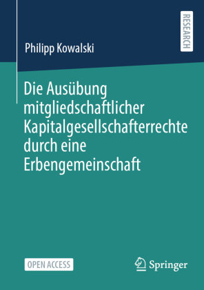 Die Ausübung mitgliedschaftlicher Kapitalgesellschafterrechte durch eine Erbengemeinschaft Springer, Berlin
