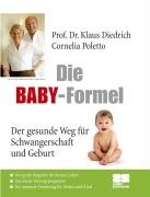 Die Baby-Formel Diedrich Klaus, Poletto Cornelia