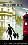Die Baker Street Boys: Polly und der Juwelenraub Read Anthony