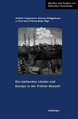 Die baltischen Länder und Europa in der Frühen Neuzeit Bohlau-Verlag Gmbh, Bohlau Koln