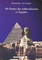 Die Bauten der Außerirdischen in Ägypten Ilg Hermann, Schaffer H. P.