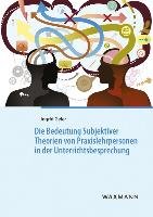 Die Bedeutung Subjektiver Theorien von Praxislehrpersonen in der Unterrichtsbesprechung Geier Ingrid