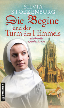 Die Begine und der Turm des Himmels Gmeiner-Verlag