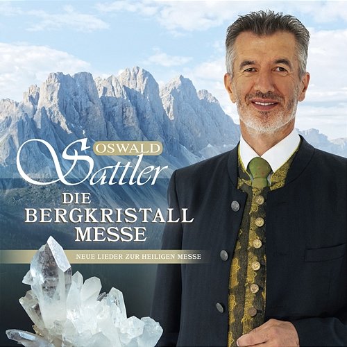 Die Bergkristall - Messe Oswald Sattler
