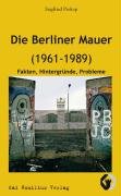 Die Berliner Mauer (1961-1989) Prokop Siegfried