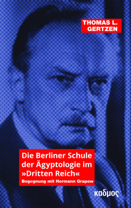 Die Berliner Schule der Ägyptologie im »Dritten Reich« Kulturverlag Kadmos