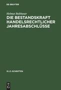 Die Bestandskraft handelsrechtlicher Jahresabschlüsse Balthasar Helmut