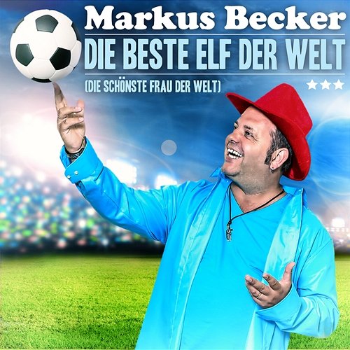 Die beste Elf der Welt (Die schönste Frau der Welt) Markus Becker