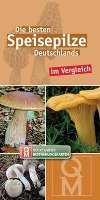 Die besten Speisepilze Deutschlands im Vergleich Quelle + Meyer, Quelle&Meyer Verlag Gmbh&Co.