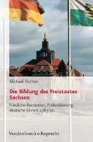 Die Bildung des Freistaates Sachsen Richter Michael