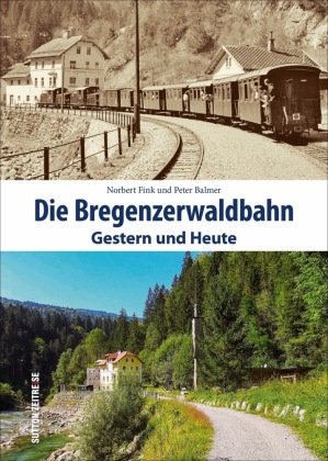 Die Bregenzerwaldbahn Sutton Verlag GmbH