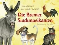 Die Bremer Stadtmusikanten Grimm Jacob, Grimm Wilhelm