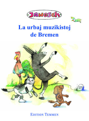 Die Bremer Stadtmusikanten, esperanto Edition Temmen