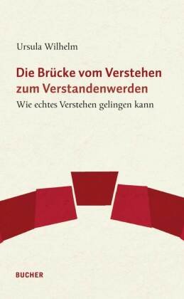 Die Brücke vom Verstehen zum Verstandenwerden Bucher, Hohenems