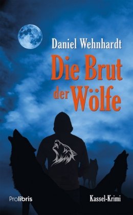 Die Brut der Wölfe Wehnhardt Daniel