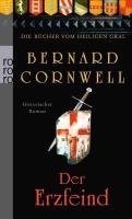 Die Bücher vom Heiligen Gral. Der Erzfeind Cornwell Bernard