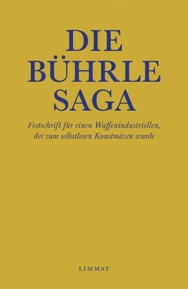 Die Bührle Saga Limmat Verlag
