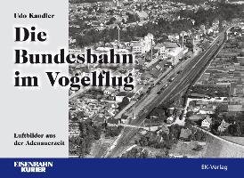 Die Bundesbahn im Vogelflug Kandler Udo