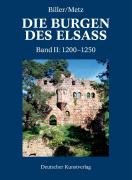 Die Burgen im Elsass 2. Der spätromanische Burgenbau im Elsass (1200-1250) Biller Thomas, Metz Bernhard