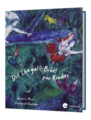Die Chagall-Bibel für Kinder Katholisches Bibelwerk