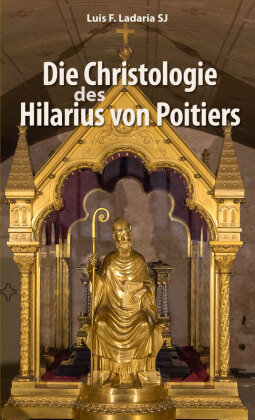 Die Christologie des Hilarius von Poitiers Fe-Medienverlag