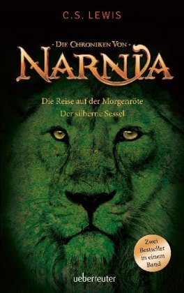 Die Chroniken von Narnia - Die Reise auf der Mörgenröte / Der silberne Sessel Ueberreuter