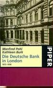 Die Deutsche Bank in London 1873-1998 Pohl Manfred, Burk Kathleen