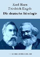 Die deutsche Ideologie Marx Karl, Engels Friedrich