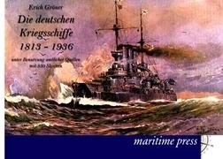 Die deutschen Kriegsschiffe 1813-1936 Groner Erich
