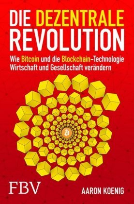 Die dezentrale Revolution FinanzBuch Verlag