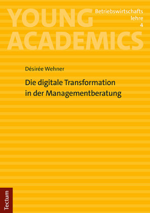 Die digitale Transformation in der Managementberatung Tectum-Verlag