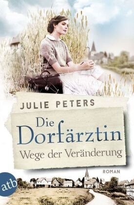 Die Dorfärztin - Wege der Veränderung Aufbau Taschenbuch Verlag