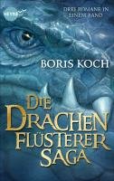 Die Drachenflüsterer-Saga Koch Boris