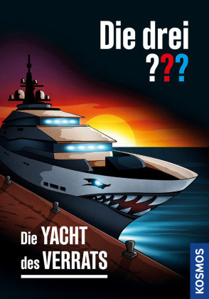 Die drei ??? Die Yacht des Verrats Kosmos (Franckh-Kosmos)