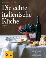 Die echte italienische Küche Benussi Franco, Hess Reinhardt, Salzer Sabine