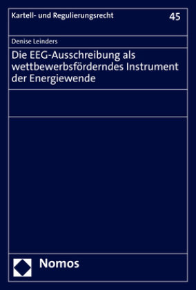 Die EEG-Ausschreibung als wettbewerbsförderndes Instrument der Energiewende Zakład Wydawniczy Nomos