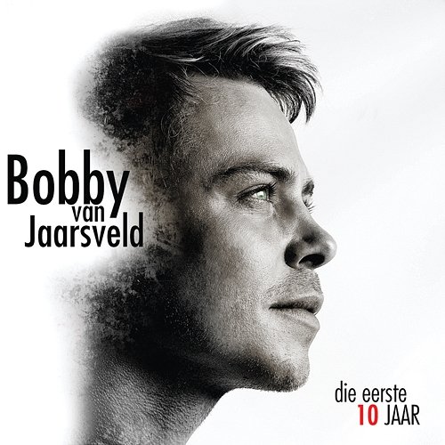 Die Eeste 10 Jaar Bobby van Jaarsveld