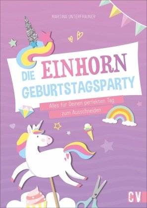 Die Einhorn-Geburtstags-Party Christophorus-Verlag