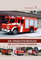 Die Einsatzfahrzeuge der Stuttgarter Feuerwehr Wessels Martin