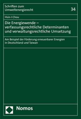 Die Energiewende - verfassungsrechtliche Determinanten und verwaltungsrechtliche Umsetzung Zakład Wydawniczy Nomos