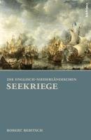 Die Englisch-Niederländischen Seekriege Rebitsch Robert