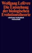Die Entstehung der biologischen Evolutionstheorie Lefevre Wolfgang