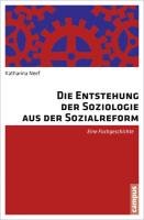 Die Entstehung der Soziologie aus der Sozialreform Neef Katharina