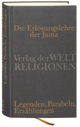 Die Erlösungslehre der Jaina Verlag Weltreligionen