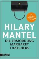 Die Ermordung Margaret Thatchers Mantel Hilary