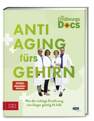 Die Ernährungs-Docs - Anti-Aging fürs Gehirn ZS - Ein Verlag der Edel Verlagsgruppe