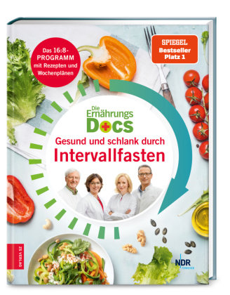 Die Ernährungs-Docs - Gesund und schlank durch Intervallfasten ZS - Ein Verlag der Edel Verlagsgruppe