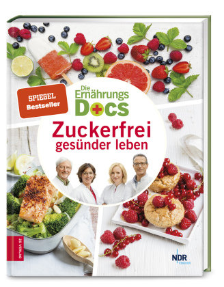 Die Ernährungs-Docs - Zuckerfrei gesünder leben ZS - Ein Verlag der Edel Verlagsgruppe