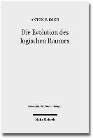 Die Evolution des logischen Raumes Koch Anton Friedrich